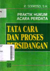 Praktik Hukum Acara Perdata : Tata Cara Dan Proses Persidangan