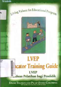 Living Values : an educational program LVEP Educator Training Guide LVEP panduan pelatihan bagi pendidik