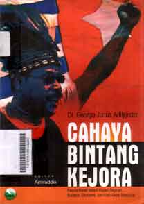 Cahaya Bintang Kejora: papua barat dalam kajian sejarah, budaya, ekonomi, dan hak asasi manusia