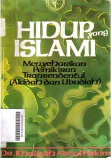 Hidup Yang Islami : menyeharikan pemikiran transendental (akidah dan ubudiyah)