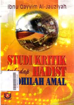 Studi Kritik Terhadap Hadist Fadhilah Amal