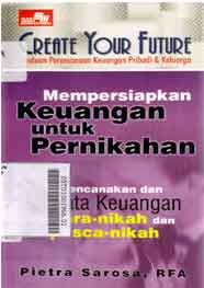 Mempersiapkan Keuangan Untuk Pernikahan : merencanakan dan menata keuangan untuk pra nikah dan pasca nikah