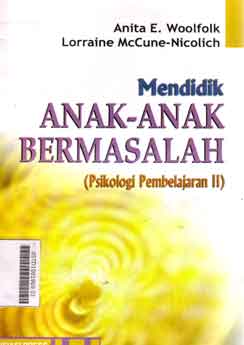 Mendidik Anak-Anak Bermasalah (psikologi pembelajaran II)