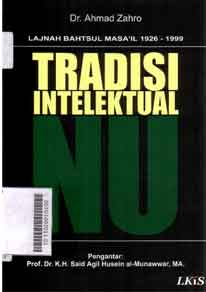 Tradisi Intelektual NU : lajnah bahtsul masa'il 1926-1999