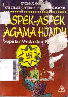 Aspek-Aspek Agama Hindu : seputar weda dan kebajikan