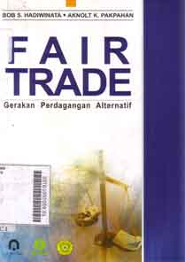 Fair Trade : gerakan perdagangan alternatif