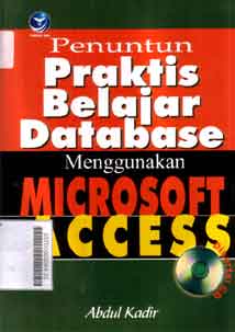 Penuntun Praktis Belajar Database Menggunakan Microsoft Access