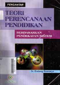Pengantar Teori Perencanaan Pendidikan : berdasarkan pendekatan sistem