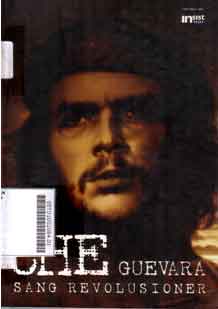 Che Guevara : sang revolusioner