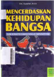 Mencerdaskan Kehidupan Bangsa: dari konsepsi sampai dengan implementasi