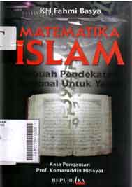 Matematika Islam : sebuah pendekatan rasional untuk yaqin