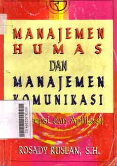 Manajemen Humas Dan Manajemen Komunikasi (konsepsi dan aplikasi)