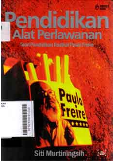 Pendidikan Alat Perlawanan : teori pendidikan radikal Paulo Freire