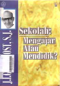 Sekolah:Mengajar atau Mendidik?