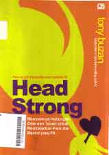 Head Strong : memperkuat hubungan otak dan tubuh untuk mendapatkan fisik dan mental yagn fit