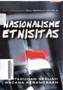 Nasionalisme Etnisitas : pertaruhan sebuah wacana kebangsaan