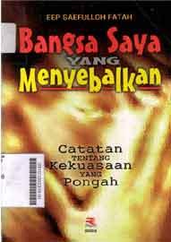 Bangsa Saya Yang Menyebalkan: catatan tentang kekuasaan yang pongah