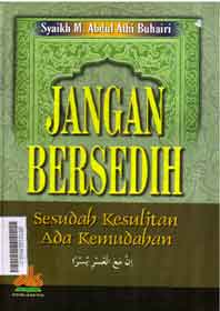 Jangan Bersedih : sesudah kesulitan ada kemudahan