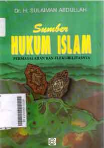 Sumber Hukum Islam : permasalahan dan fleksibilitasnya