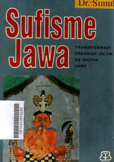 Sufisme jawa : transformasi tasawuf Islam ke mistik Jawa
