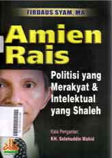 Amien Rais : politisi yang merakyat dan intelektual yang shaleh