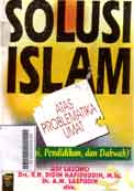 Solusi Islam : atas problematika umat (ekonomi, pendidikan dan dakwah)