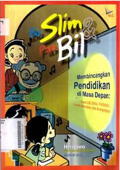 Bu Slim & Pak Bil memperbincangkan pendidikan di masa depan : ihwal life skills,portofolio,konstrutivisme, dankompetensi