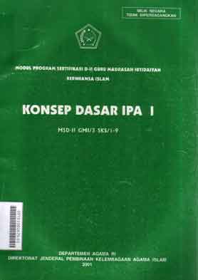 Konsep dasar IPA MSD-II-GMI/3 SKS/1-9 : modul program sertifikasi D-II Guru Madrasah Ibtidaiyyah bernuansa Islam