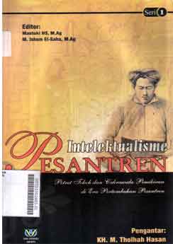 Intelektualisme Pesantren : potret tokoh da cakrawala pemikiran di era pertumbuhan pesantren