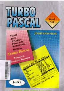 Turbo Pascal : teori dan aplikasi program komputer bahasa turbo pascal termasuk database toolbox
