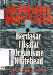 Jatidiri Manusia : berdasar filsafat organisme whitehead