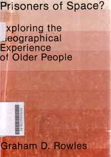 Prisoners Of Space ? : exploring the geographical experience of older people