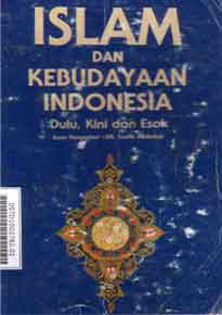 Islam dan kebudayaan di Indonesia : dulu, kini dan esok
