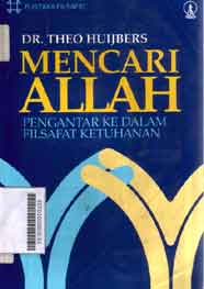 Mencari Allah : pengantar ke dalam filsafat ketuhanan