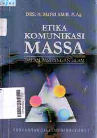Etika komunikasi massa : dalam pandangan Islam