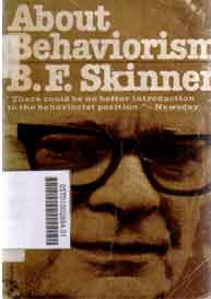 About Bihaviourism B.F Skinner There could be no better Introdution to The Behaviourist to the Behaviorist Position -Nwsday