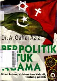 Berpolitik Untuk Agama : missi islam, kristen dan yahudi tentang politik