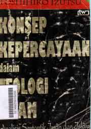 Konsep Kepercayaan dalam Teologi Islam:analisis semantik iman dan islam