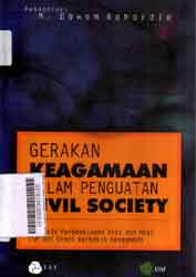 Gerakan Keagamaan Dalam Penguatan Civil Society:Analisis Perbandingan Visi Dan Misi LSM Dan Ormas Berbasis Keagamaan (Sebuah Laporan Dari Penelitian,Seminar Dan Lokakarya)