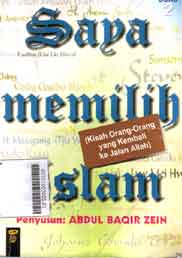 Saya Memilih Islam (kisah orang-orang yang kembali ke jalan Allah)