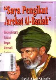 Saya Pengikut Tarekat Al-Baziah : bincang-bincang spiritual dengan mutawalli sya'rawi