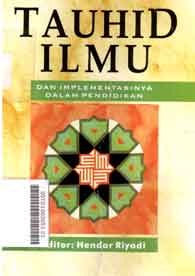 Tauhid Ilmu : dan implementasinya dalam pendidikan