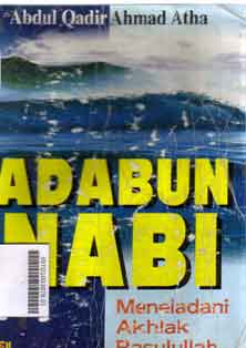 Adabun Nabi : meneladani akhlak rasulullah