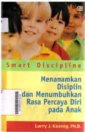 Smart Discipline : menanamkan disiplin dan menumbuhkan rasa percaya diri pada anak