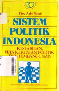 Sistem Politik Indonesia:Kesetabilan,Peta Kekuatan Politik Dan Pembangunan