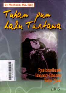 Tuhan Pun Lalu Tertawa : rasionalisasi bacaan-bacaan teks suci