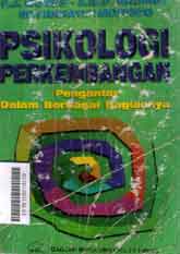 Psikologi Perkembangan : pengantar dalam berbagai bagiannya