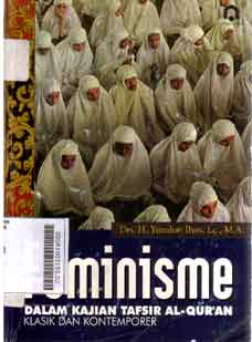 Feminisme dalam kajian tafsir al-qur\'an : klasik dan kontemporer