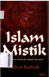 Islam Mistik : mengantar anda ke dunia tasawuf