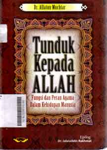 Tunduk Kepada Allah : fungsi dan pera agama dalam kehidupan manusia